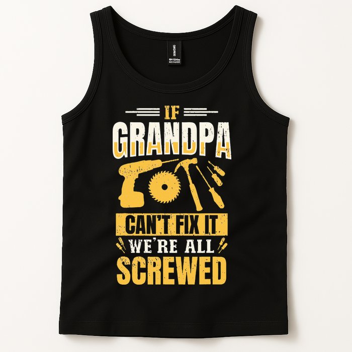 If Grandpa Can't Fix it We're All Screwed For A Carpenter Tank Top