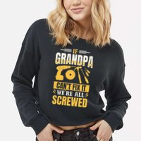 If Grandpa Can't Fix it We're All Screwed For A Carpenter Cropped Pullover Crew