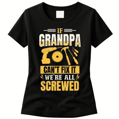 If Grandpa Can't Fix it We're All Screwed For A Carpenter Womens T-Shirt