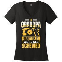 If Grandpa Can't Fix it We're All Screwed For A Carpenter Women's V-Neck T-Shirt