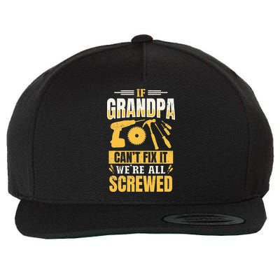 If Grandpa Can't Fix it We're All Screwed For A Carpenter Wool Snapback Cap