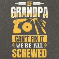 If Grandpa Can't Fix it We're All Screwed For A Carpenter Cotton Canvas Backpack