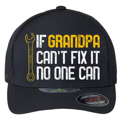 If Grandpa Cant Fix It No One Can Tee Christmas Fathers Day Flexfit Unipanel Trucker Cap