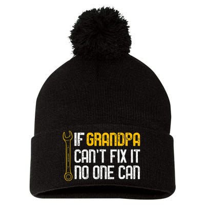 If Grandpa Cant Fix It No One Can Tee Christmas Fathers Day Pom Pom 12in Knit Beanie