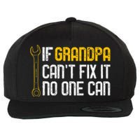 If Grandpa Cant Fix It No One Can Tee Christmas Fathers Day Wool Snapback Cap