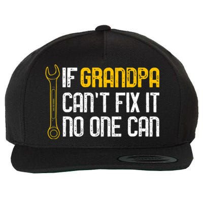 If Grandpa Cant Fix It No One Can Tee Christmas Fathers Day Wool Snapback Cap