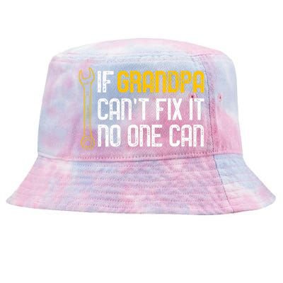 If Grandpa Cant Fix It No One Can Tee Christmas Fathers Day Tie-Dyed Bucket Hat