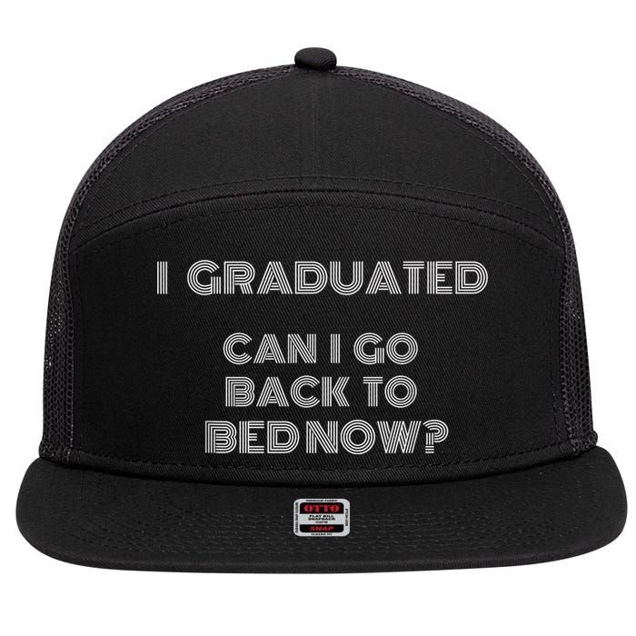 I Graduated Can I Go Back To Bed Now Funny Student School 7 Panel Mesh Trucker Snapback Hat