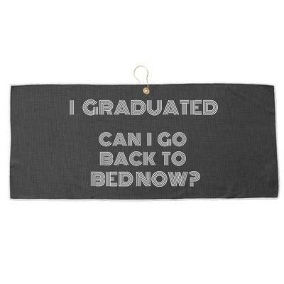 I Graduated Can I Go Back To Bed Now Funny Student School Large Microfiber Waffle Golf Towel