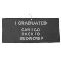 I Graduated Can I Go Back To Bed Now Funny Student School Large Microfiber Waffle Golf Towel
