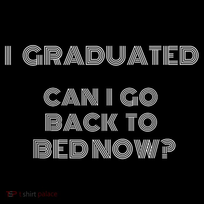 I Graduated Can I Go Back To Bed Now Funny Student School Baby Bodysuit