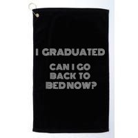 I Graduated Can I Go Back To Bed Now Funny Student School Golf Towel