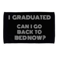 I Graduated Can I Go Back To Bed Now Funny Student School Microfiber Hand Towel