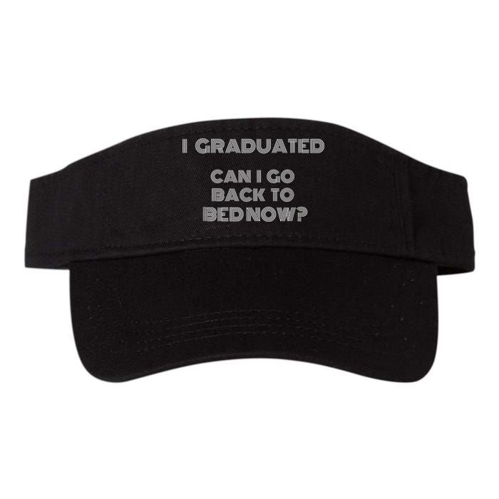 I Graduated Can I Go Back To Bed Now Funny Student School Visor