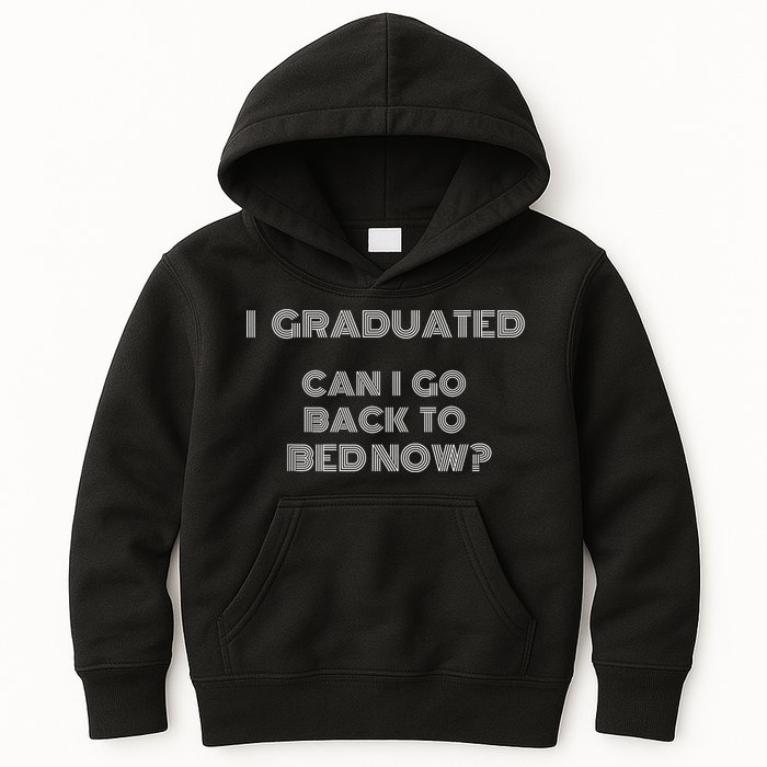 I Graduated Can I Go Back To Bed Now Funny Student School Kids Hoodie