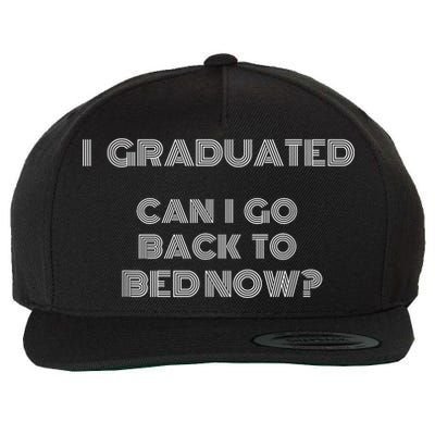 I Graduated Can I Go Back To Bed Now Funny Student School Wool Snapback Cap