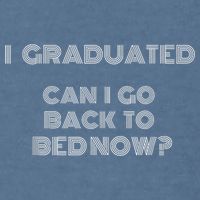 I Graduated Can I Go Back To Bed Now Funny Student School Garment-Dyed Sweatshirt
