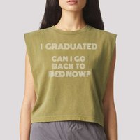 I Graduated Can I Go Back To Bed Now Funny Student School Garment-Dyed Women's Muscle Tee