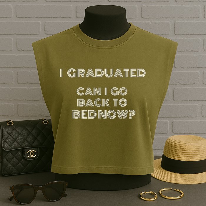 I Graduated Can I Go Back To Bed Now Funny Student School Garment-Dyed Women's Muscle Tee