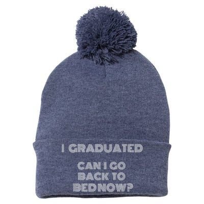 I Graduated Can I Go Back To Bed Now Funny Student School Pom Pom 12in Knit Beanie