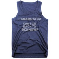 I Graduated Can I Go Back To Bed Now Funny Student School Tank Top