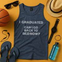 I Graduated Can I Go Back To Bed Now Funny Student School Tank Top