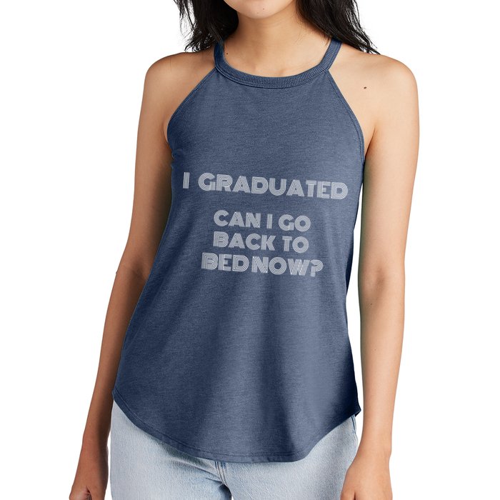 I Graduated Can I Go Back To Bed Now Funny Student School Women's Perfect Tri Rocker Tank