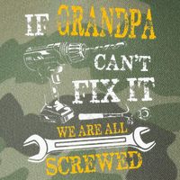 If Grandpa Cant Fix It Were All Screwed Fathers Day Funny Legacy Tie Dye Trucker Hat