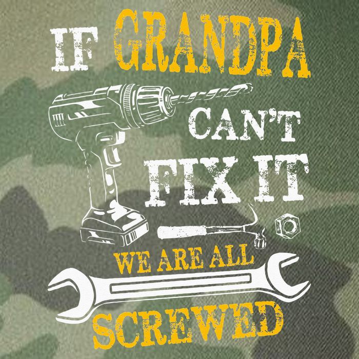 If Grandpa Cant Fix It Were All Screwed Fathers Day Funny Legacy Tie Dye Trucker Hat