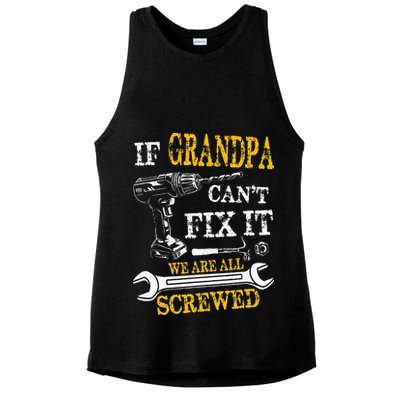 If Grandpa Cant Fix It Were All Screwed Fathers Day Funny Ladies PosiCharge Tri-Blend Wicking Tank