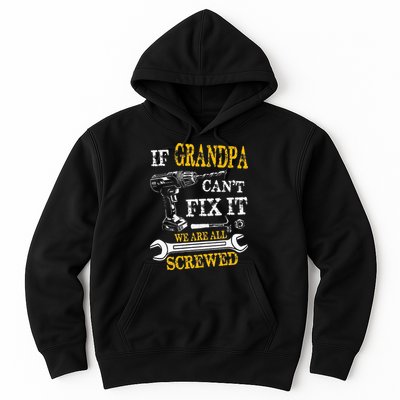 If Grandpa Cant Fix It Were All Screwed Fathers Day Funny Hoodie