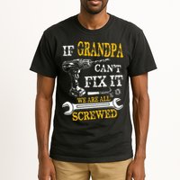 If Grandpa Cant Fix It Were All Screwed Fathers Day Funny Tall T-Shirt