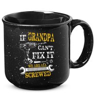 If Grandpa Cant Fix It Were All Screwed Fathers Day Funny 15oz Campfire Ceramic Mug