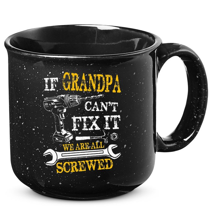 If Grandpa Cant Fix It Were All Screwed Fathers Day Funny 15oz Campfire Ceramic Mug