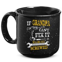 If Grandpa Cant Fix It Were All Screwed Fathers Day Funny 15oz Campfire Ceramic Mug