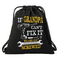 If Grandpa Cant Fix It Were All Screwed Fathers Day Funny Drawstring Bag