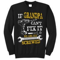 If Grandpa Cant Fix It Were All Screwed Fathers Day Funny Tall Sweatshirt
