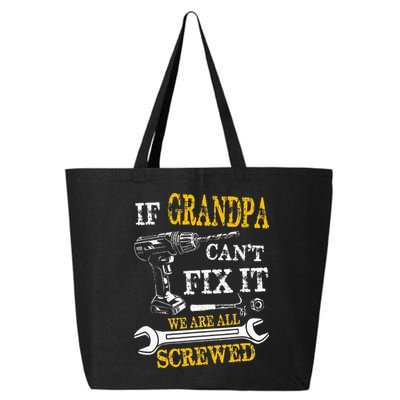 If Grandpa Cant Fix It Were All Screwed Fathers Day Funny 25L Jumbo Tote