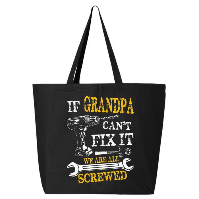 If Grandpa Cant Fix It Were All Screwed Fathers Day Funny 25L Jumbo Tote
