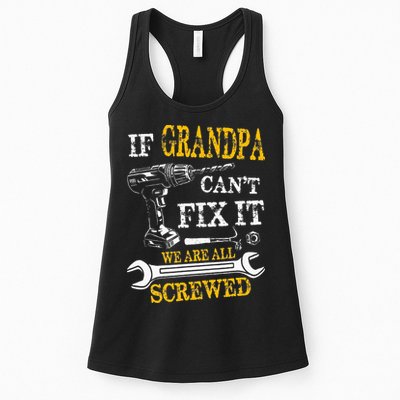 If Grandpa Cant Fix It Were All Screwed Fathers Day Funny Womens Tank Top