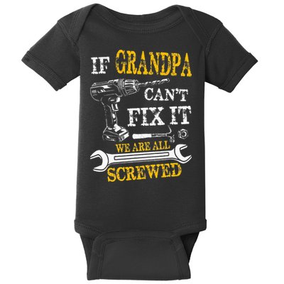If Grandpa Cant Fix It Were All Screwed Fathers Day Funny Baby Bodysuit