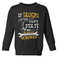 If Grandpa Cant Fix It Were All Screwed Fathers Day Funny Toddler Sweatshirt