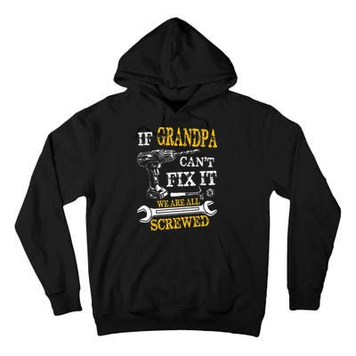 If Grandpa Cant Fix It Were All Screwed Fathers Day Funny Tall Hoodie