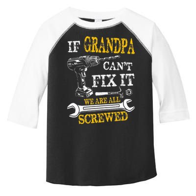 If Grandpa Cant Fix It Were All Screwed Fathers Day Funny Toddler Fine Jersey T-Shirt