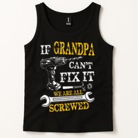 If Grandpa Cant Fix It Were All Screwed Fathers Day Funny Tank Top