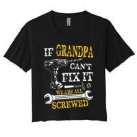 If Grandpa Cant Fix It Were All Screwed Fathers Day Funny Crop Top