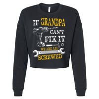 If Grandpa Cant Fix It Were All Screwed Fathers Day Funny Cropped Pullover Crew
