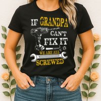 If Grandpa Cant Fix It Were All Screwed Fathers Day Funny Womens T-Shirt