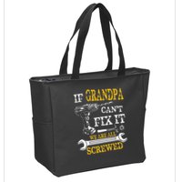 If Grandpa Cant Fix It Were All Screwed Fathers Day Funny Zip Tote Bag
