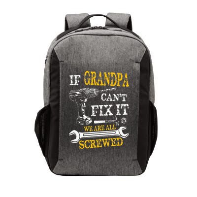 If Grandpa Cant Fix It Were All Screwed Fathers Day Funny Vector Backpack